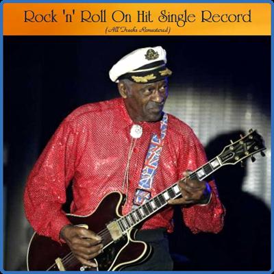 Various Artists   Rock 'n' Roll On Hit Single Record (All Tracks Remastered) (2022)