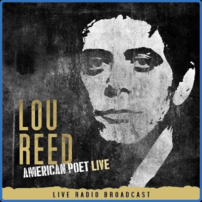 Lou Reed   Lou Reed American Poet Live (2022)