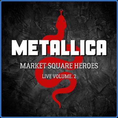 Metallica   Market Square Heroes Live vol 2 (2022)