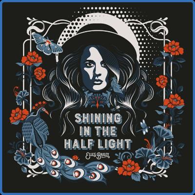 Elles Bailey   Shining in the Half Light (2022)