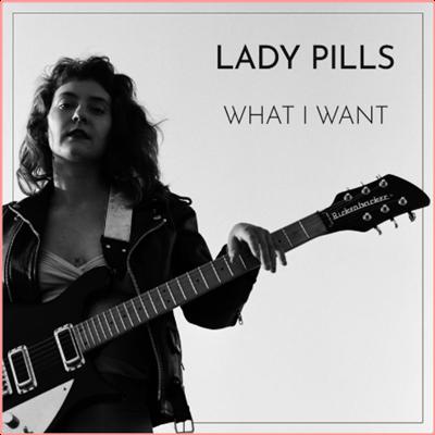 Lady Pills   What I Want (2022) Mp3 320kbps