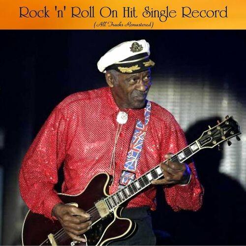 Rock n Roll On Hit Single Record (All Tracks Remastered) (2022)