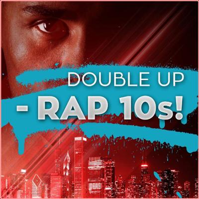 Various Artists   Double Up   Rap 10s! (2022) Mp3 320kbps