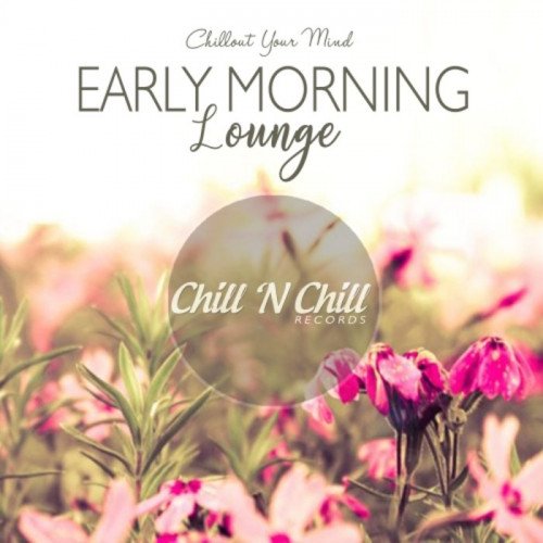 VA - Early Morning Lounge: Chillout Your Mind (2020) MP3