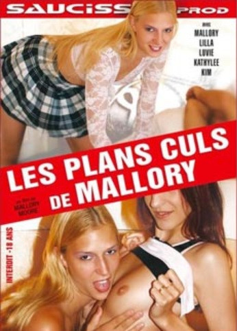 Les Plans Culs De Mallory / Задний план Mallory (Mallory Moore, Saucisson Prod) [2010 г., Anal, Amateur, All Sex, DVDRip] (Kathylee, Luvie, Mallory Moore)