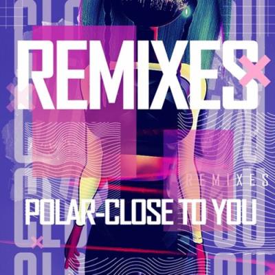 VA - Polar - Close To You (Remixes) (2022) (MP3)