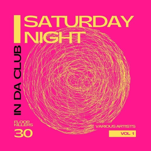 VA - Saturday Night - In Da Club (30 Floor Killers), Vol. 1 (2022) (MP3)