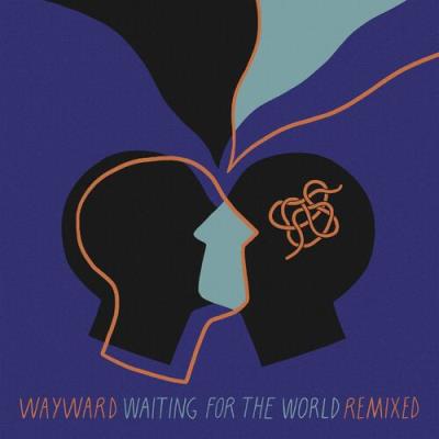 VA - Wayward - Waiting For The World Remixed (2022) (MP3)