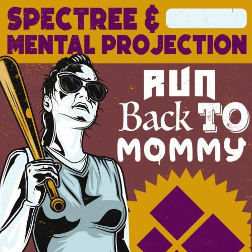 VA - Spectree & Mental Projection - Run Back To Mommy (2022) (MP3)