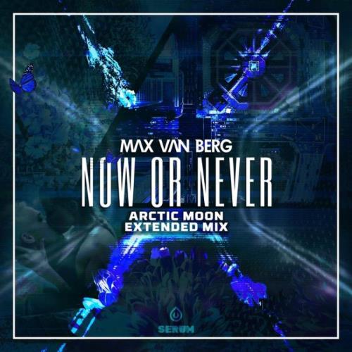 VA - Max Van Berg - Now or Never (Arctic Moon Extended Mix) (2022) (MP3)