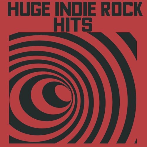 Huge Indie Rock Hits (2022)