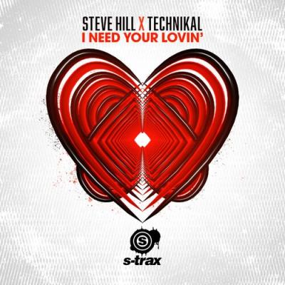 VA - Steve Hill & Technikal - I Need Your Lovin' (2022) (MP3)