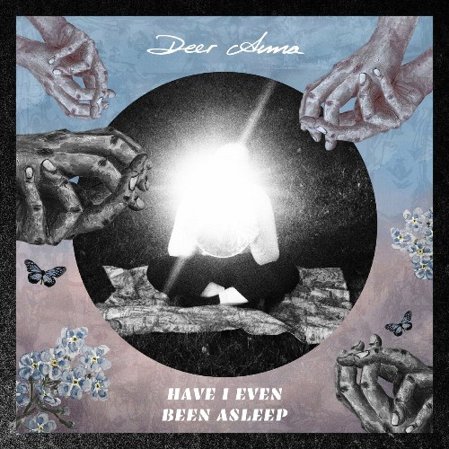 Deer Anna - Have I Even Been Asleep (2022)