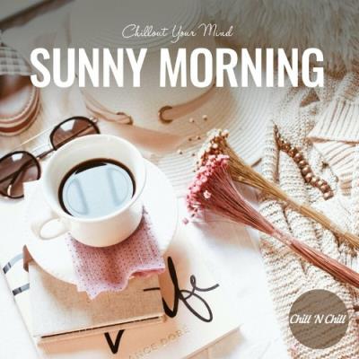 VA - Sunny Morning: Chillout Your Mind (2022) (MP3)