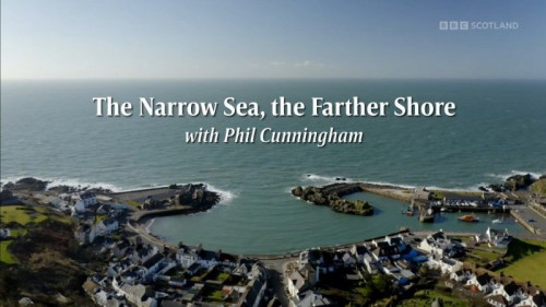 BBC - The Narrow Sea, the Farther Shore (2022)