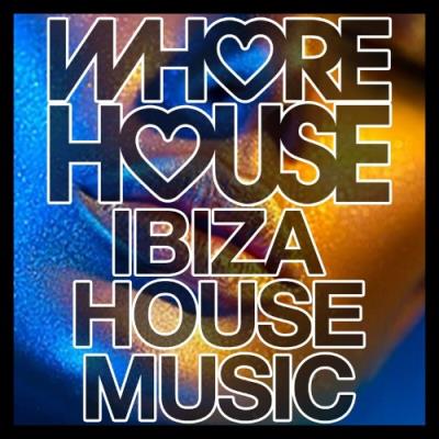 VA - Whore House Ibiza House Music (2022) (MP3)