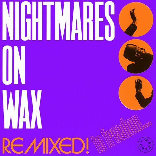 Nightmares on Wax - Remixed! To Freedom... (2022)