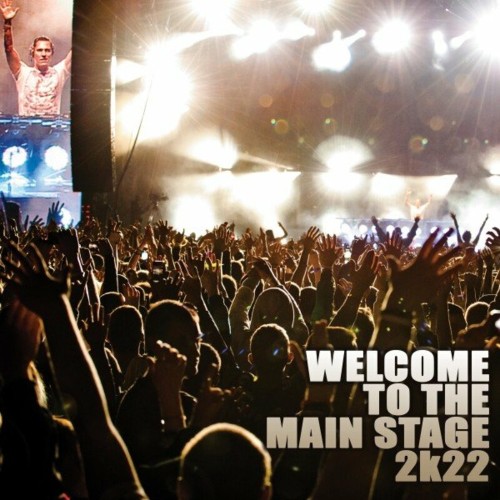 VA - Welcome to the Main Stage 2k22 (2022) (MP3)