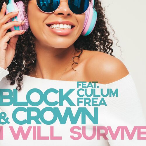 VA - Block & Crown Feat Culum Frea - I Will Survive (2022) (MP3)