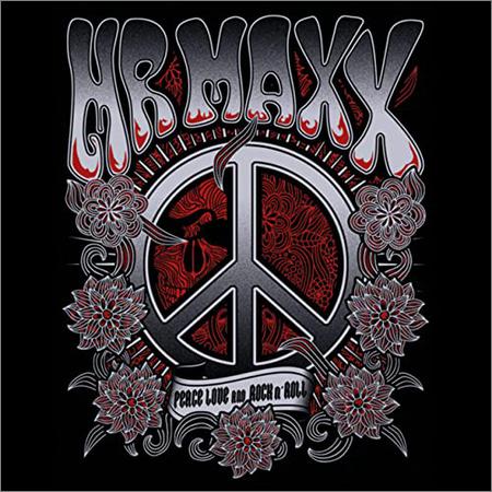 Mr Maxx & Friends - Peace Love And Rock n’ Roll (2022)