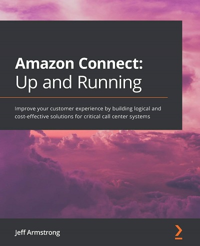 Packt - AMAZON CONNECT Up And Running 2021
