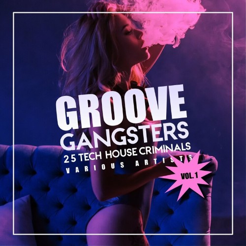 VA - Groove Gangsters, Vol. 1 (25 Tech House Criminals) (2022) (MP3)