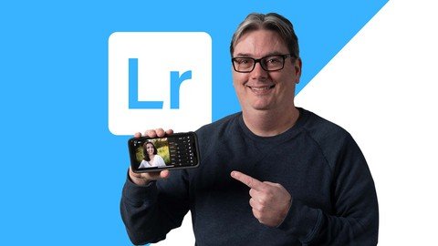 Udemy - Adobe Lightroom CC Mobile Editing iPhone, Android + Tablet