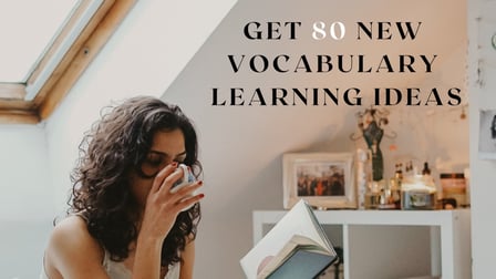 English Vocabulary Learning Success - 80 Ideas to Help You Memorise New Words