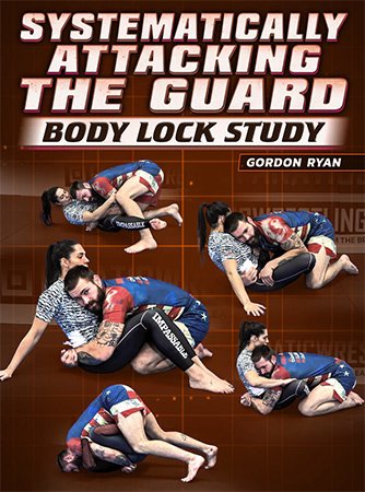 Gordon Ryan - Systematically Attacking the Guard Body Lock Study