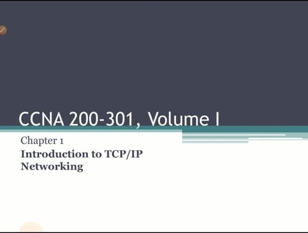 Cisco Route Switch CCNA 200-301 Volume I Chapter 1 - Introduction to TCP/IP Networking