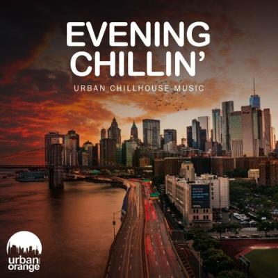 VA - Evening Chillin': Urban Chillhouse Music (2022) (MP3)