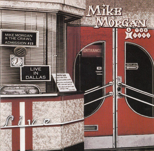 Mike Morgan & The Crawl - Live In Dallas (2004) [lossless]