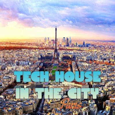 VA - Tech House In The City Paris (Best Selection Of Clubbing Tech House Tracks) (2022) (MP3)