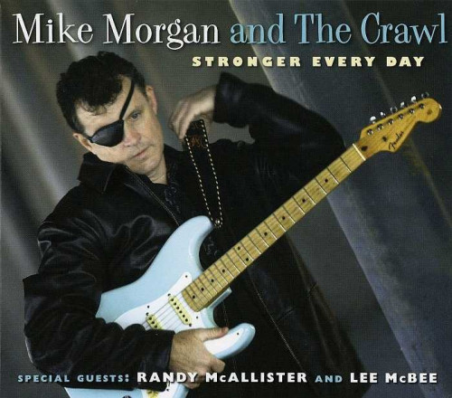 Mike Morgan and The Crawl - Stronger Every Day (2008) [lossless]
