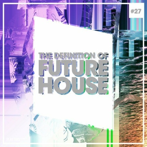 VA - The Definition of Future House, Vol. 27 (2022) (MP3)