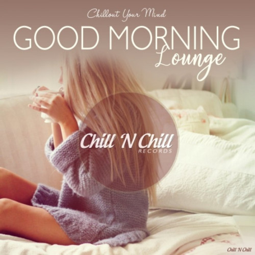 VA - Good Morning Lounge: Chillout Your Mind (2019) MP3