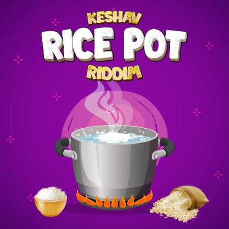 Keshav - Rice Pot Riddim (2022)