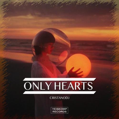 Cristanodj - Only Hearts (2022)