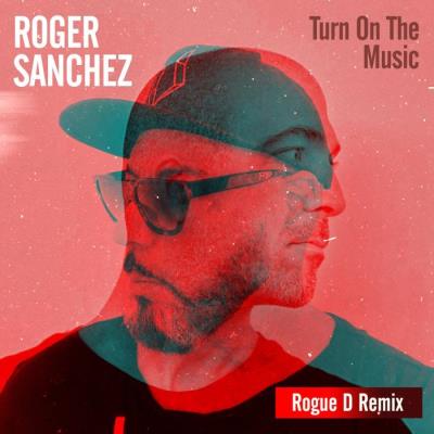 VA - Roger Sanchez - Turn on the Music (Rogue D Remix) (2022) (MP3)