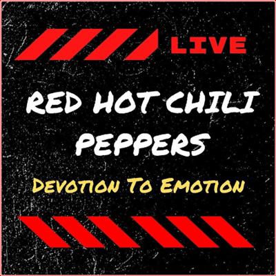 Red Hot Chili Peppers   Red Hot Chili Peppers Live Devotion To Emotion (2022) Mp3 320kbps