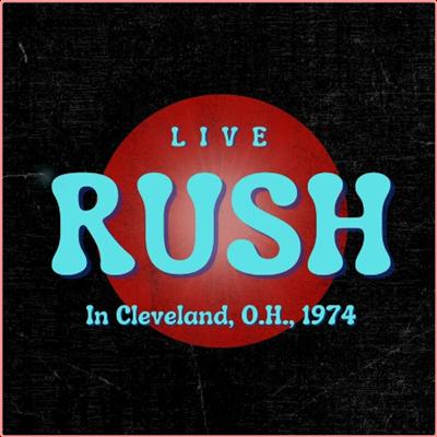 Rush   Rush Live In Cleveland, O H , 1974 (2022) Mp3 320kbps