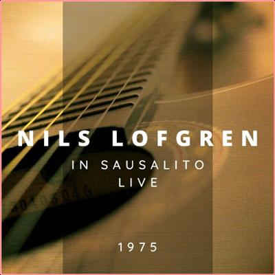 Nils Lofgren   Nils Lofgren In Sausalito Live, 1975 (2022) Mp3 320kbps