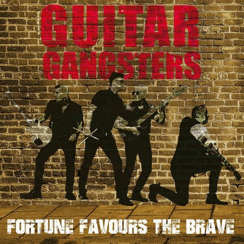 Guitar Gangsters  Fortune Favours The Brave (2022)