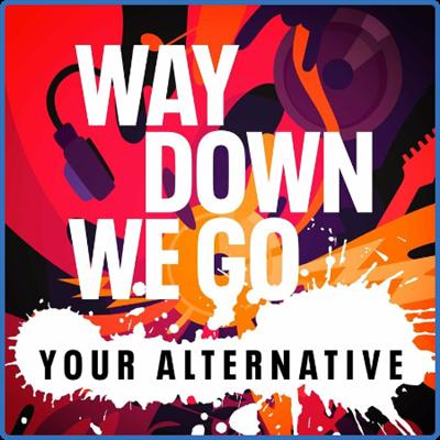 Various Artists   Way Down We Go   Your Alternative (2022)