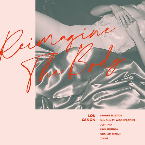 VA - Lou Canon - Reimagine The Body (Remix EP) (2022) (MP3)
