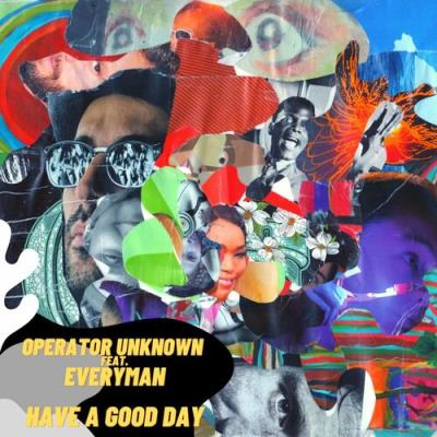 VA - Operator Unknown feat. Everyman - Have A Good Day (2022) (MP3)