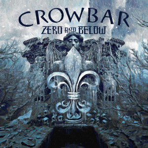 Crowbar – Zero And Below (2022)