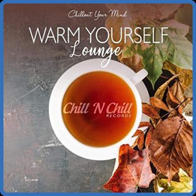 VA   Warm Yourself Lounge Chillout Your Mind (2020) MP3