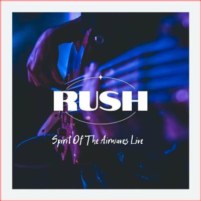 Rush   Spirit Of The Airwaves Live (2022) Mp3 320kbps