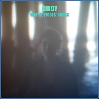 Birdy   Water Pisces' Songs (2022)